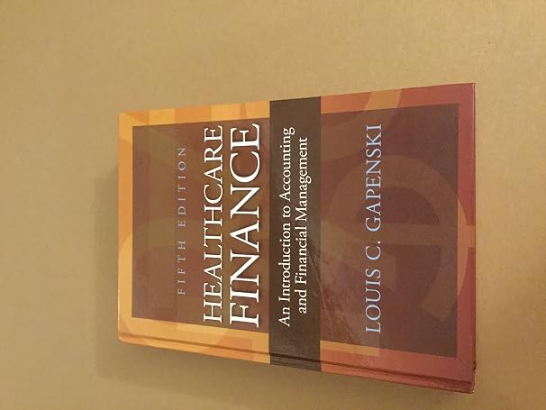 Healthcare Finance: An Introduction to Accounting and Financial Management