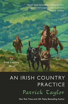 An Irish Country Practice: An Irish Country Novel Irish Country Books, 12 Hardcover October 10, 2017