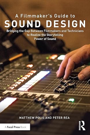 A Filmmakers Guide to Sound Design